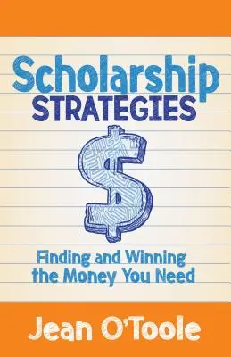 Ösztöndíjstratégiák: A szükséges pénz megtalálása és elnyerése - Scholarship Strategies: Finding and Winning the Money You Need