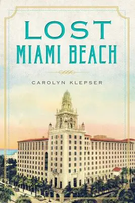 Elveszett Miami Beach - Lost Miami Beach