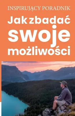 Hogyan fedezd fel a lehetőségeidet - Jak zbadac swoje możliwości