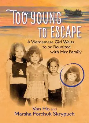 Too Young to Escape: Egy vietnámi lány várja, hogy újraegyesüljön a családjával. - Too Young to Escape: A Vietnamese Girl Waits to Be Reunited with Her Family