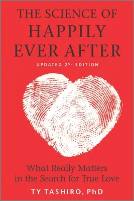 A boldogság tudománya: Mi számít igazán az igaz szerelem keresésében - The Science of Happily Ever After: What Really Matters in the Search for True Love