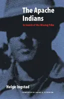 Az apacs indiánok: Az eltűnt törzs nyomában - The Apache Indians: In Search of the Missing Tribe