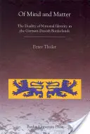 Az elméről és az anyagról: A nemzeti identitás kettőssége a német-dán határvidéken - Of Mind and Matter: The Duality of National Identity in the German-Danish Borderlands