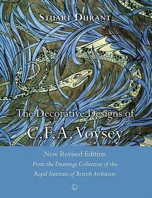 C.F.A. Voysey dekoratív tervei: Voysey: Új, átdolgozott kiadás: A Brit Királyi Építészek Királyi Intézetének rajzgyűjteményéből. - The Decorative Designs of C.F.A. Voysey: New Revised Edition: From the Drawings Collection of the Royal Institute of British Architects