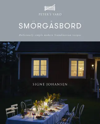 Smrgsbord: Ínycsiklandóan egyszerű modern skandináv receptek - Smrgsbord: Deliciously Simple Modern Scandinavian Recipes