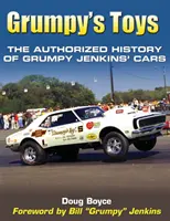 Grumpy játékai: Grumpy Jenkins autóinak hitelesített története - Grumpy's Toys: The Authorized History of Grumpy Jenkins' Cars