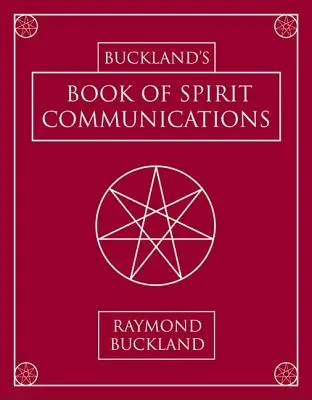 Buckland könyve a szellemkommunikációról - Buckland's Book of Spirit Communications