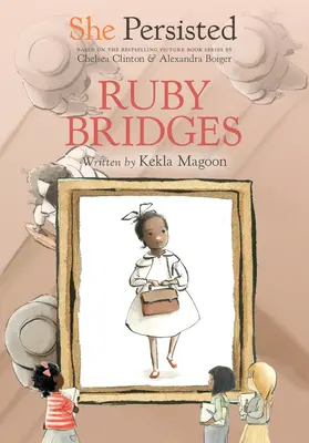 Ő kitartott: Ruby Bridges - She Persisted: Ruby Bridges