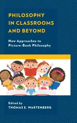 Filozófia az osztálytermekben és azon túl: Új megközelítések a képeskönyv-filozófiához - Philosophy in Classrooms and Beyond: New Approaches to Picture-Book Philosophy