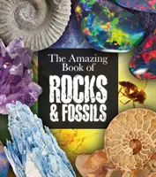 A kőzetek és kövületek csodálatos könyve - Amazing Book of Rocks and Fossils