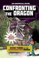 Szembenézés a sárkánnyal: Egy nem hivatalos bányász kalandregény - Confronting the Dragon: An Unofficial Minecrafter's Adventure