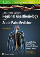 A regionális aneszteziológia és az akut fájdalomcsillapítás gyakorlati megközelítése - A Practical Approach to Regional Anesthesiology and Acute Pain Medicine
