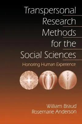 Transzperszonális kutatási módszerek a társadalomtudományok számára: Az emberi tapasztalat tisztelete - Transpersonal Research Methods for the Social Sciences: Honoring Human Experience