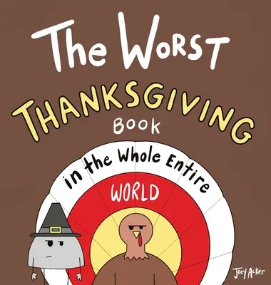 A legrosszabb hálaadási könyv az egész világon - The Worst Thanksgiving Book in the Whole Entire World