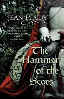 A skótok kalapácsa - (Plantagenet Saga) (Plaidy Jean (regényíró)) - Hammer of the Scots - (Plantagenet Saga) (Plaidy Jean (Novelist))