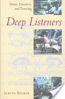 Mély hallgatóság: Zene, érzelmek és transzcendencia - Deep Listeners: Music, Emotion, and Trancing