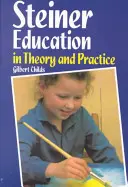 A Steiner-nevelés elméletben és gyakorlatban - Steiner Education in Theory and Practice