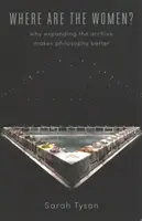 Hol vannak a nők? Miért teszi jobbá a filozófiát az archívum bővítése? - Where Are the Women?: Why Expanding the Archive Makes Philosophy Better