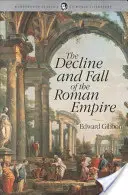 A Római Birodalom hanyatlása és bukása - The Decline and Fall of the Roman Empire