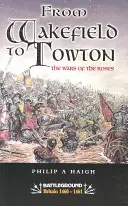 Wakefield és Towton: A rózsák háborúja - Wakefield and Towton: War of the Roses