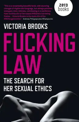 Kibaszott törvény: Az ő szexuális etikájának keresése - Fucking Law: The Search for Her Sexual Ethics