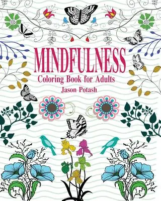 Mindfulness színezőkönyv felnőtteknek - Mindfulness Coloring Book for Adults