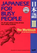 Japán az elfoglalt embereknek III: A munkafüzet a felújított 3. kiadáshoz - Japanese for Busy People III: The Workbook for the Revised 3rd Edition