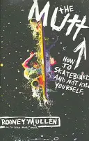 A korcsmáros: Hogyan gördeszkázzunk, anélkül, hogy megölnénk magunkat? - The Mutt: How to Skateboard and Not Kill Yourself