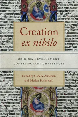 Teremtés ex nihilo: Eredet, fejlődés, kortárs kihívások - Creation Ex Nihilo: Origins, Development, Contemporary Challenges