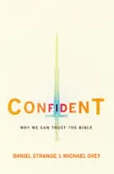 Magabiztos: Miért bízhatunk a Bibliában? - Confident: Why We Can Trust the Bible