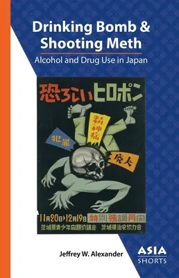 Bombát inni és metamfetamint lőni: Alkohol- és drogfogyasztás Japánban - Drinking Bomb and Shooting Meth: Alcohol and Drug Use in Japan