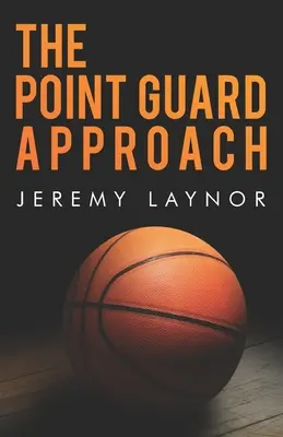 A Point Guard megközelítés - The Point Guard Approach