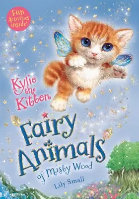 Kylie a cica: Misty Wood tündérállatai - Kylie the Kitten: Fairy Animals of Misty Wood