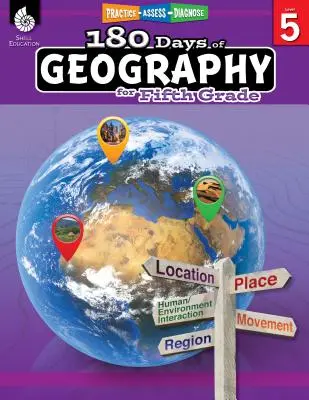 180 nap földrajz az ötödik osztály számára: Gyakorlat, értékelés, diagnózis - 180 Days of Geography for Fifth Grade: Practice, Assess, Diagnose