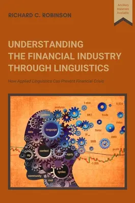 A pénzügyi ipar megértése a nyelvészet segítségével: Hogyan előzheti meg az alkalmazott nyelvészet a pénzügyi válságot? - Understanding the Financial Industry Through Linguistics: How Applied Linguistics Can Prevent Financial Crisis