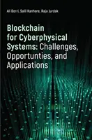 Blokklánc a kiberfizikai rendszerek számára: Kihívások, lehetőségek és alkalmazások - Blockchain for Cyberphysical Systems: Challenges, Opportunities, and Applications