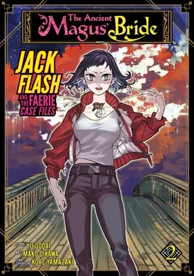 Az ősi mágus menyasszonya: Jack Flash és a Tündér-ügyek 2. köt. - The Ancient Magus' Bride: Jack Flash and the Faerie Case Files Vol. 2