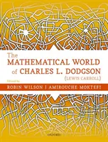 Charles L. Dodgson matematikai világa (Lewis Carroll) - The Mathematical World of Charles L. Dodgson (Lewis Carroll)