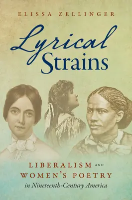 Lírai törzsek: A liberalizmus és a női költészet a tizenkilencedik századi Amerikában - Lyrical Strains: Liberalism and Women's Poetry in Nineteenth-Century America