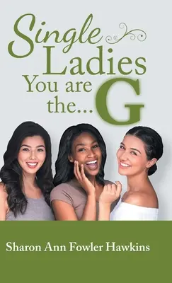 Egyedülálló hölgyek, ti vagytok a G - Single Ladies, You Are the G