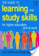 A tanulási és tanulási készségek útmutatója: A felsőoktatásban és a munkahelyen - The Guide to Learning and Study Skills: For Higher Education and at Work