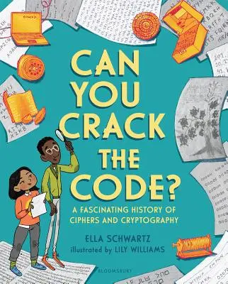 Can You Crack the Code?: A rejtjelek és a kriptográfia lenyűgöző története - Can You Crack the Code?: A Fascinating History of Ciphers and Cryptography