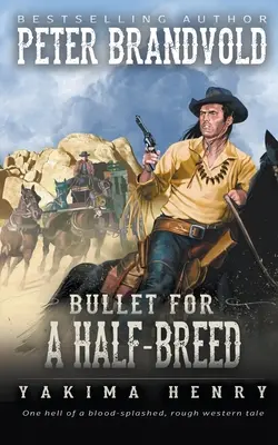 Bullet for a Half-Breed: A Western Fiction klasszikusa - Bullet for a Half-Breed: A Western Fiction Classic