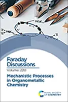 Mechanisztikus folyamatok a fémorganikus kémiában: Faraday vita 220 - Mechanistic Processes in Organometallic Chemistry: Faraday Discussion 220