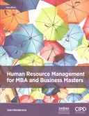 Emberi erőforrás menedzsment MBA és üzleti mesterszakos hallgatók számára - Human Resource Management for MBA and Business Masters