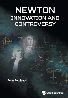 Newton - Innováció és ellentmondás - Newton - Innovation and Controversy