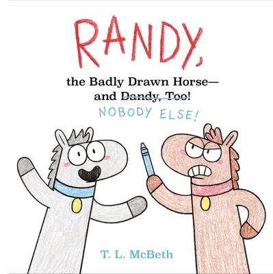 Randy, a rosszul húzott ló - és Dandy is! - Randy, the Badly Drawn Horse - And Dandy, Too!