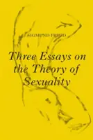 Három esszé a szexualitás elméletéről: Az 1905-ös kiadás - Three Essays on the Theory of Sexuality: The 1905 Edition