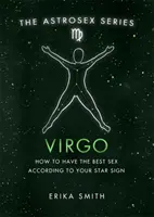 Asztroszex: Szűz - Hogyan lehet a legjobb a szex a csillagjegyed szerint? - Astrosex: Virgo - How to have the best sex according to your star sign