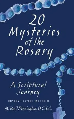 A rózsafüzér 20 misztériuma: A Scriptural Journey - 20 Mysteries of the Rosary: A Scriptural Journey